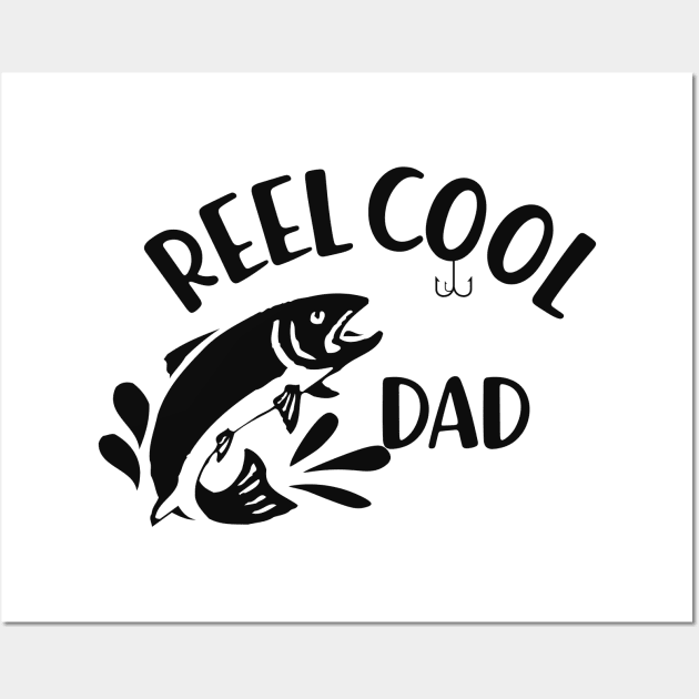 Fishing Dad - Reel cool dad Wall Art by KC Happy Shop